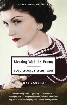 Sleeping with the Enemy: Coco Chanel's Secret War .